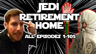 JEDI RETIREMENT HOME - FULL (Episodes 1-105)