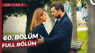 Aşk ve Umut 60. Bölüm