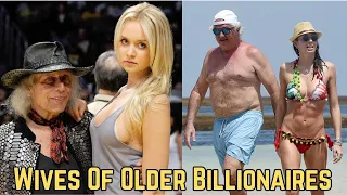 Top 15 Of the Most Beautiful Wives Of Older Billionaires