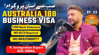 Australia 188 Business Visa: No investment, low bank statement, No IELTS?? | IMMIGRATION TALK EP. 22