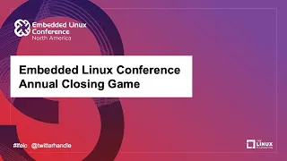 Embedded Linux Conference Annual Closing Game