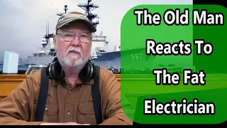 The Old Man Reacts to The Fat Electrician, Potato Warfare?