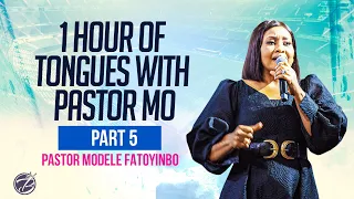 1 Hour Of Tongues With Pastor Mo (Part 5) | Intense Prayer Sessions with Pastor Modele Fatoyinbo