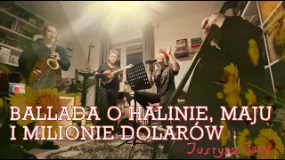 Ballada o Halinie, maju i milionie dolarów Justyna Jary / na żywo /