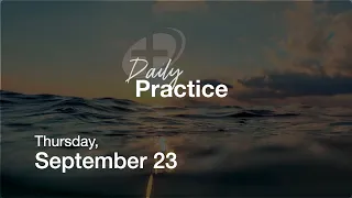 Daily Practice for Thursday September 23