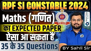 RPF SI Constable 2024 | Maths Expected Paper | Score Full Marks 35/35 |RPF Vacancy 2024|by Sahil sir