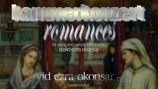 Kammerkonzert: 14 Romances for Piano and various instruments (full album)