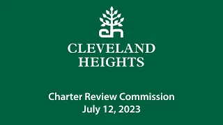 Cleveland Heights Charter Review Commission July 12, 2023
