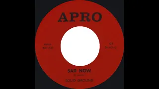 Sad Now- Solid Ground