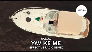 Radjo - Yav Ke Me (Effective Radio Remix) (2022) [Video Edit]