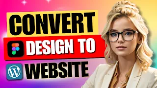 How to Convert FIGMA DESIGN to WORDPRESS WEBSITE (Full Tutorial)