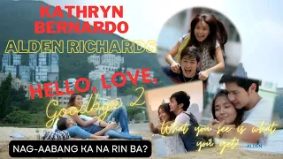Kathryn Bernardo Alden Richards Sweet Moments | Hello Love Goodbye 2 Handa Ka Na Ba?