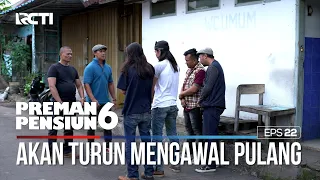 Ujang Dan Kang Murad Akan Mengawal Pulang - PREMAN PENSIUN 6 Part (1/4)