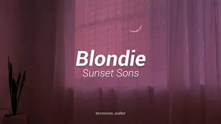 Blondie - Sunset Sons || Sub español & inglés