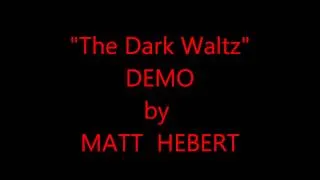 Matt Hebert - The Dark Waltz