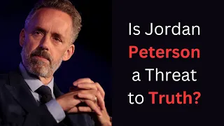 The Truth About Jordan Peterson's Truth Theory