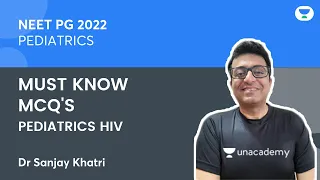 NEET PG | Pediatrics HIV | Must Know MCQs | Dr Sanjay Khatri