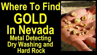 Where to find gold in Nevada Placer and hard rock gold detecting, dry washing: Nevada Gold Districts