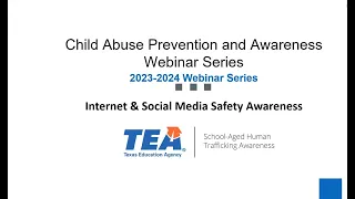 Child Abuse Prevention & Awareness Webinar Series - Internet & Social Media Safety (May 2024)