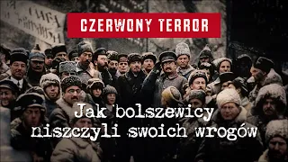 Red Terror. How the Bolsheviks Destroyed Their Enemies