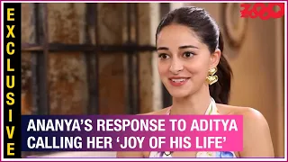 Ananya Panday reacts to Aditya Roy Kapur calling her the ‘Joy of his life’