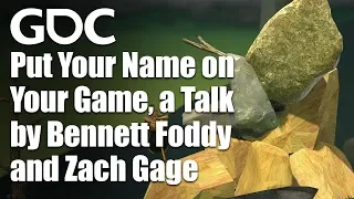 Put Your Name on Your Game, a Talk by Bennett Foddy and Zach Gage
