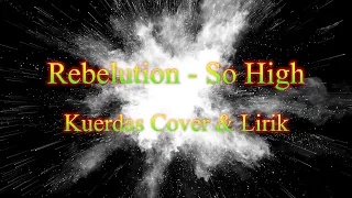 So High - Rebelution ( Kuerdas Cover & Lirik )