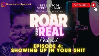 EPISODE 4 - SHOWING UP IN YOUR SHIT - Vulnerability & Authenticity