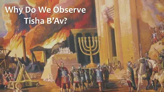 Why Do We Observe Tisha B'Av?