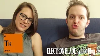 Electron Blade: Video Blog 21