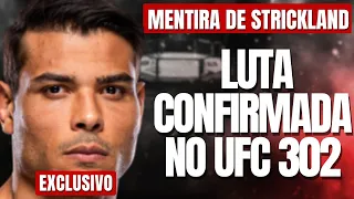 EXCLUSIVO! EMPRESÁRIA DE BORRACHINHA DESMENTE STRICKLAND E CONFIRMA DE BRASILEIRO NO UFC 302