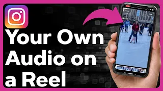 How To Add Your Own Audio To Instagram Reels