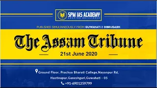 The Assam Tribune Analysis - 21st June 2020 - SPM IAS Academy(Guwahati & Pune)