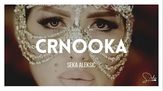 SEKA ALEKSIC - CRNOOKA (OFFICIAL VIDEO 2016) HD