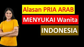 Alasan Pria Arab Menyukai Wanita Indonesia