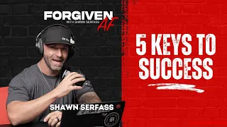 S3E3 Shawn’s 5 Keys to Success