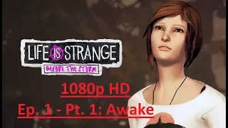 LIFE IS STRANGE BEFORE THE STORM Episode 1: Awake -Gameplay Walkthrough Part 1 - 100%- No Commentary