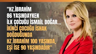 "Hz.İbrahim 86 Yaşındayken İlk Çocuğu İsmail Doğar…"