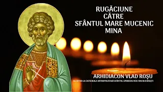 Rugăciune către Sfântul Mare Mucenic Mina - Vlad Rosu