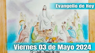 Evangelio de Hoy Viernes 03 de Mayo 2024 - El Santo Rosario de Hoy