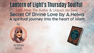 Meet The Author- Secret Of Divine Love by A.Helwa | A spiritual journey into the heart of Islam