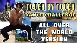 TOUCH BY TOUCH DANCE CHALLENGE | ALL OVER THE WORLD | LAPTRIP