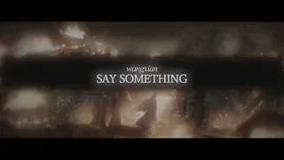 say something | wei wuxian & lan wangji | mo dao zu shi