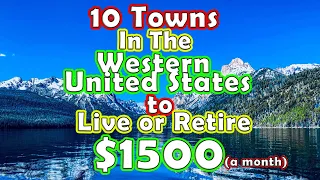10 Towns can you live on $1500 a month in the Western US.