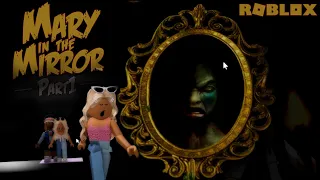 Roblox Mary In The Mirror (DONT DO IT) | Roblox Horror Story