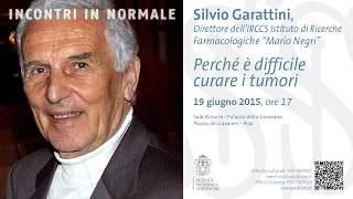Silvio Garattini, Perché è difficile curare i tumori - 19 giugno 2015
