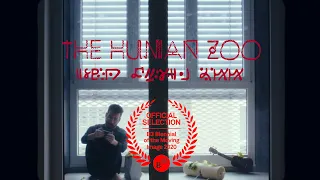 THE HUMAN ZOO (Official Movie) Official Selection B3 2020