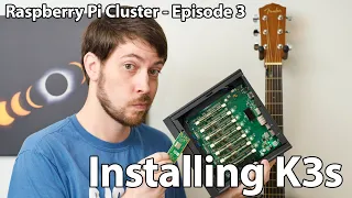 Raspberry Pi Cluster Ep 3 - Installing Kubernetes (K3s) on the Turing Pi