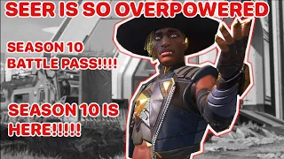 SEER IS SO OVERPOWERED IN APEX LEGENDS SEASON 10!!! | SEASON 10 BATTLE PASS IS LOW KEY TRASH!!!