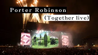 Porter Robinson (Together live) [OFFICIAL AUDIO]  @ Second Sky 2022